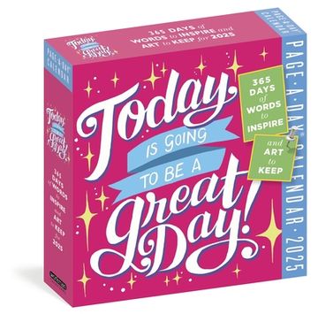 portada Today is Going to be a Great day Page-A-Day Calendar 2025: 365 Days of Words to Inspire and art to Keep (en Inglés)