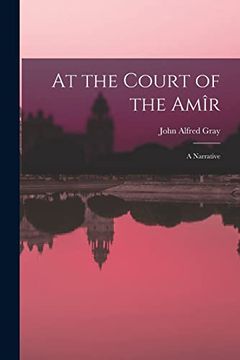 portada At the Court of the Amîr: A Narrative (en Inglés)