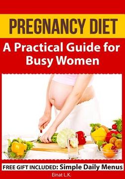 portada Pregnancy Diet: A Practical Guide for Busy Women (en Inglés)