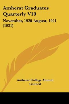 portada amherst graduates quarterly v10: november, 1920-august, 1921 (1921) (en Inglés)