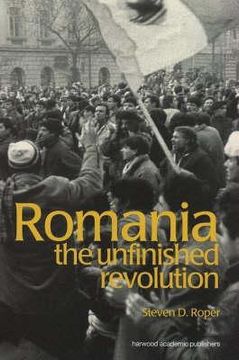 portada Romania: The Unfinished Revolution (en Inglés)