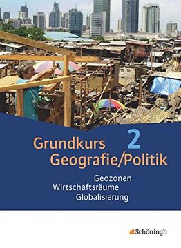 portada Grundkurs Politik/Geografie - Arbeitsbücher für die Gymnasiale Oberstufe in Rheinland-Pfalz: Band 2 (Jahrgänge 12/13): Geozonen - Wirtschaftsräume - Globalisierung (in German)