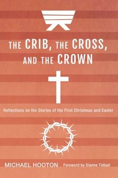 portada The Crib, the Cross, and the Crown (en Inglés)