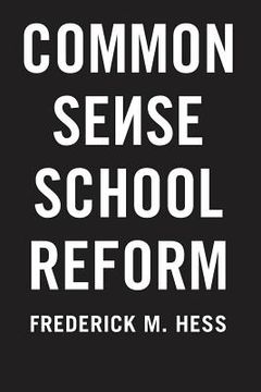 portada Common Sense School Reform (en Inglés)