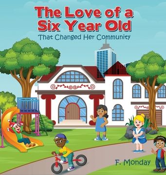 portada The Love of a Six Year Old: That Changed Her Community (en Inglés)