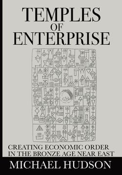 portada Temples of Enterprise: Creating Economic Order in the Bronze Age Near East (in English)