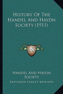 portada history of the handel and haydn society (1911) (in English)