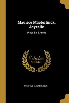 portada Maurice Maeterlinck. Joyzelle: Pièce en 5 Actes (in French)
