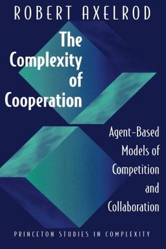 portada The Complexity of Cooperation: Agent-Based Models of Competition and Collaboration (in English)