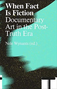 portada When Fact is Fiction: Documentary art in the Post-Truth era (en Inglés)