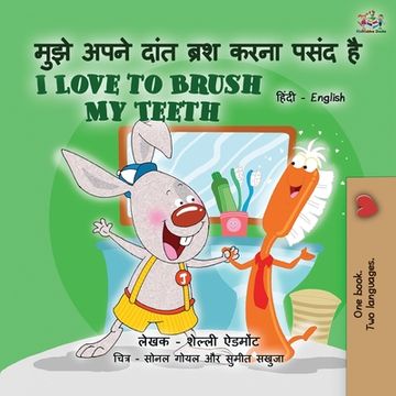 portada I Love to Brush My Teeth (Hindi English Bilingual Book for Kids) (en Hindi)