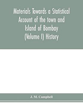 portada Materials Towards a Statistical Account of the Town and Island of Bombay (Volume i) History (en Inglés)