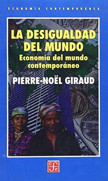 portada La Desigualdad del Mundo. Economía del Mundo Contemporáneo