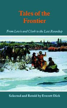 portada tales of the frontier: from lewis and clark to the last roundup