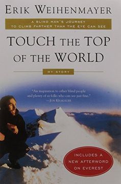 portada Touch the top of the World: A Blind Man's Journey to Climb Farther Than the eye can See: My Story (en Inglés)