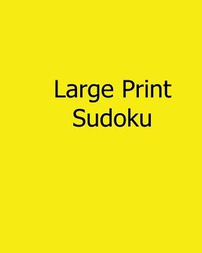 portada Large Print Sudoku: Easy to Read, Large Grid Sudoku Puzzles (en Inglés)