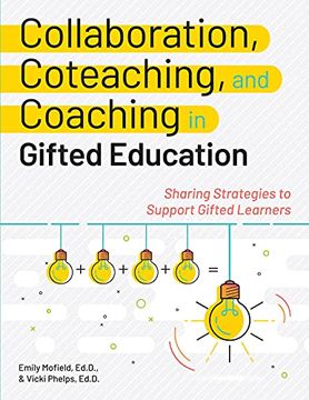 portada Collaboration, Coteaching, and Coaching in Gifted Education: Sharing Strategies to Support Gifted Learners (en Inglés)