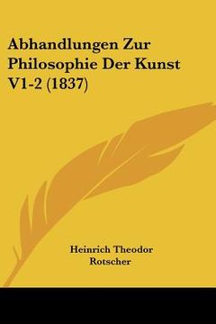 portada Abhandlungen Zur Philosophie Der Kunst V1-2 (1837) (en Alemán)