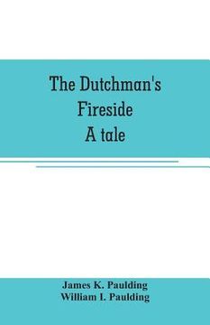 portada The Dutchman's fireside. A tale