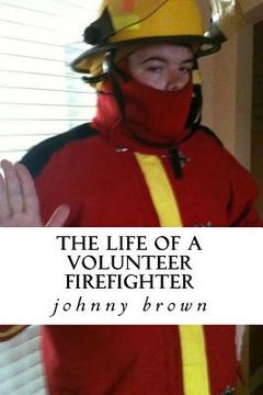 portada The life of a volunteer firefighter (in English)