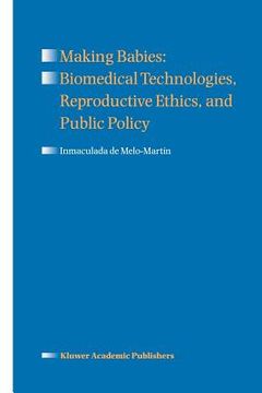 portada making babies: biomedical technologies, reproductive ethics, and public policy (in English)