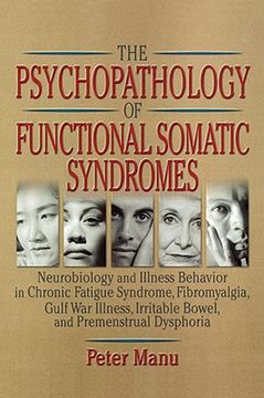portada the psychopathology of functional somatic syndromes: neurobiology and illness behavior in chronic fatigue syndrome, fibromyalgia, gulf war illness, ir