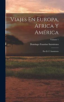 portada Viajes en Europa, Africa y América: Por d. F. Sarmiento; Volume 1 (in Spanish)