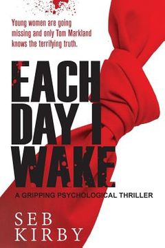 portada Each Day I Wake: A gripping psychological thriller: US Edition (in English)