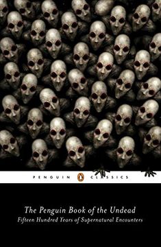 portada The Penguin Book of the Undead: Fifteen Hundred Years of Supernatural Encounters (Penguin Classics) (in English)