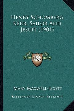 portada henry schomberg kerr, sailor and jesuit (1901)