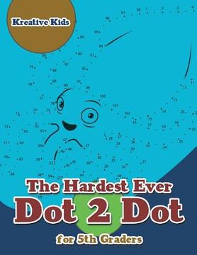 portada The Hardest Ever Dot 2 Dot for 5th Graders (en Inglés)