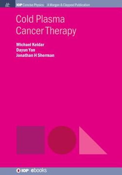 portada Cold Plasma Cancer Therapy (Iop Concise Physics) (en Inglés)