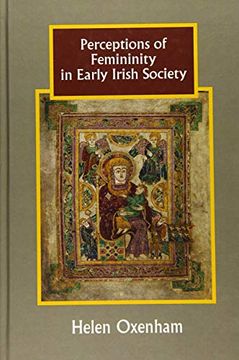 portada Perceptions of Femininity in Early Irish Society (Studies in Celtic History, 36) (en Inglés)