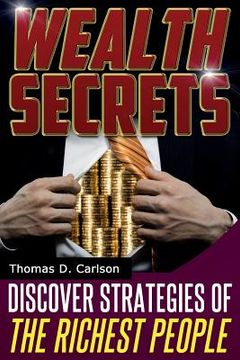 portada Wealth Secrets: Discover Strategies Of The Richest People (en Inglés)