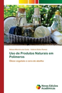 portada Uso de Produtos Naturais em Polímeros: Óleos Vegetais e Cera de Abelha (en Portugués)