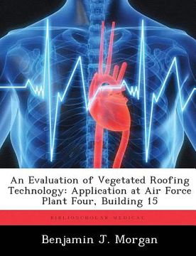 portada An Evaluation of Vegetated Roofing Technology: Application at Air Force Plant Four, Building 15 (en Inglés)