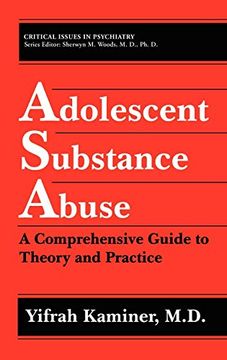 portada Adolescent Substance Abuse: A Comprehensive Guide to Theory and Practice (Critical Issues in Psychiatry) (in English)