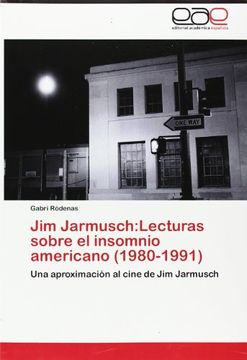 portada Jim Jarmusch:Lecturas sobre el insomnio americano (1980-1991): Una aproximación al cine de Jim Jarmusch