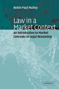 portada law in a market context: an introduction to market concepts in legal reasoning (en Inglés)
