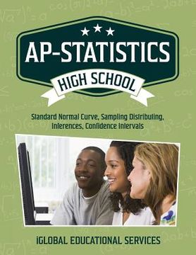 portada AP-Statistics: High School Math Tutor Lesson Plans: Standard Normal Curve, Sampling Distributing, Inferences, Confidence Intervals (en Inglés)