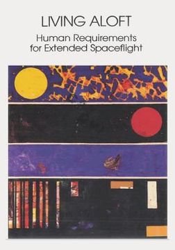 portada Living Aloft: Human Requirements for Extended Spaceflight (en Inglés)