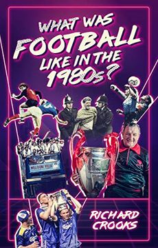 portada What Was Football Like in the 1980s? (en Inglés)