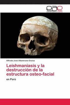 portada Leishmaniasis y la Destrucción de la Estructura Osteo-Facial: En Perú (in Spanish)