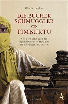portada Die Bücherschmuggler von Timbuktu: Von der Suche Nach der Sagenumwobenen Stadt und der Rettung Ihres Schatzes (en Alemán)