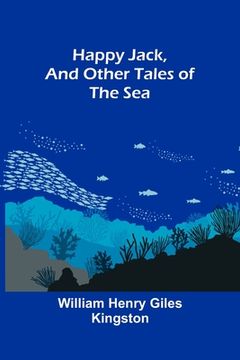 portada Happy Jack, and Other Tales of the Sea (en Inglés)