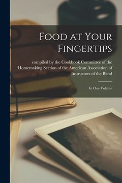 portada Food at Your Fingertips: In One Volume (en Inglés)