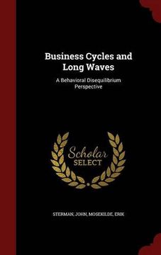 portada Business Cycles and Long Waves: A Behavioral Disequilibrium Perspective