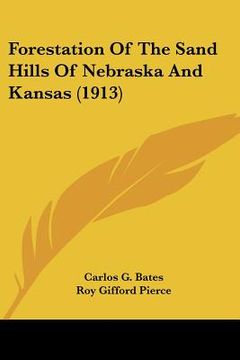 portada forestation of the sand hills of nebraska and kansas (1913) (en Inglés)