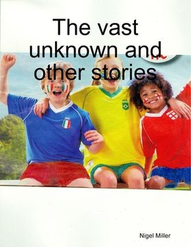 portada The vast unknown and other stories (en Inglés)