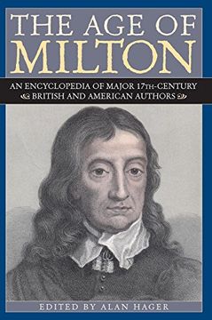 portada The age of Milton: An Encyclopedia of Major 17Th-Century British and American Authors (en Inglés)